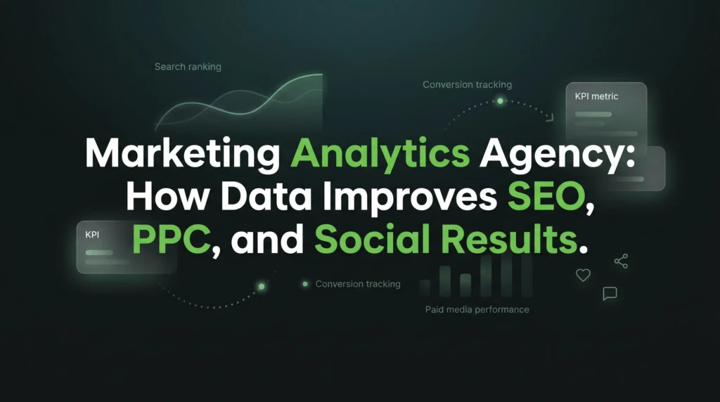 Text-focused hero image showing marketing analytics as the system that turns scattered channel data into confident growth decisions.