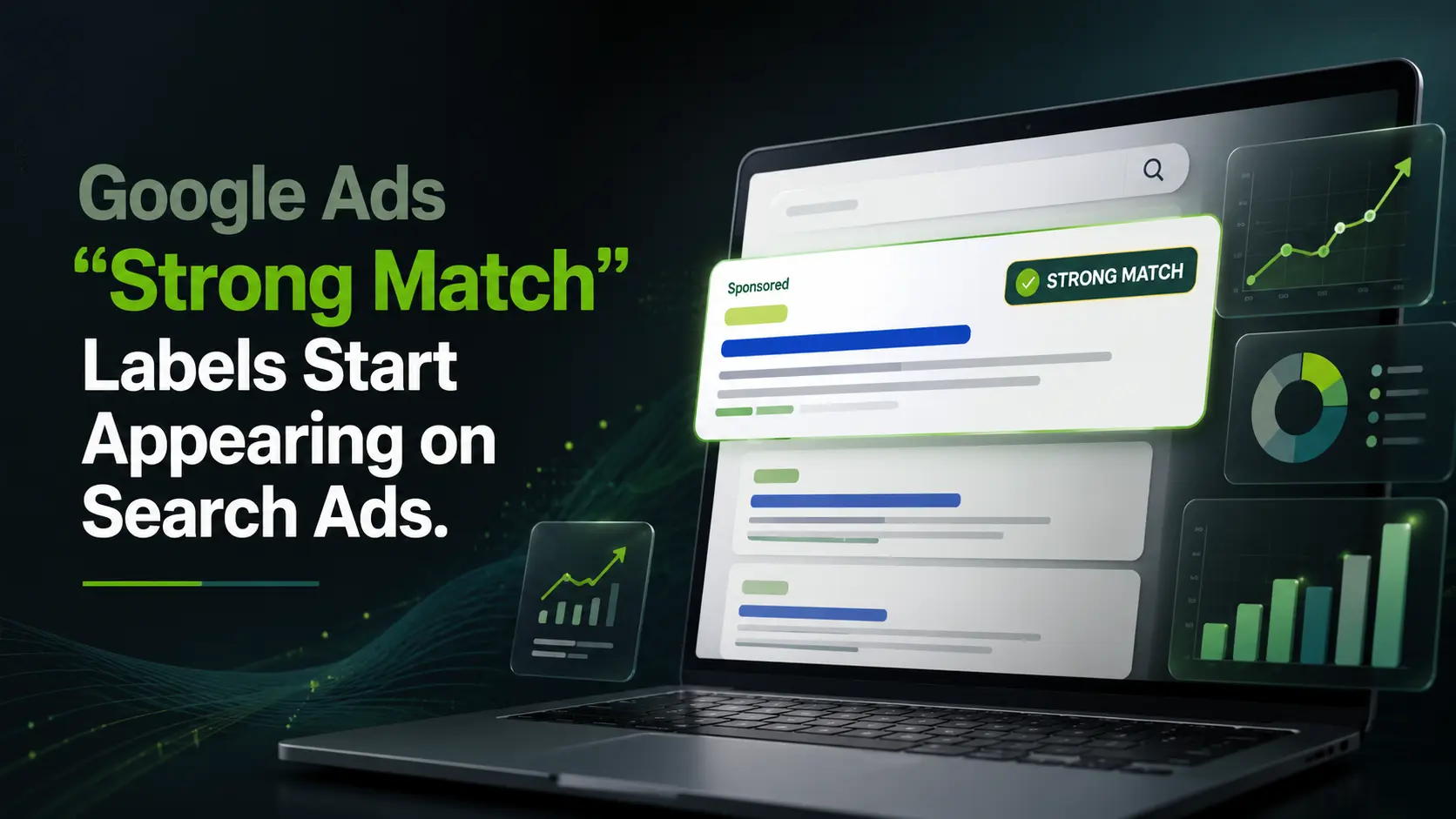 Google Ads “Strong Match” Labels Start Appearing on Search Ads